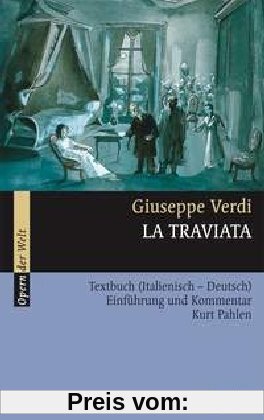 La Traviata: Einführung und Kommentar. Textbuch/Libretto.: Textbuch (Italienisch-Deutsch). Einführung und Kommentar (Opern der Welt)